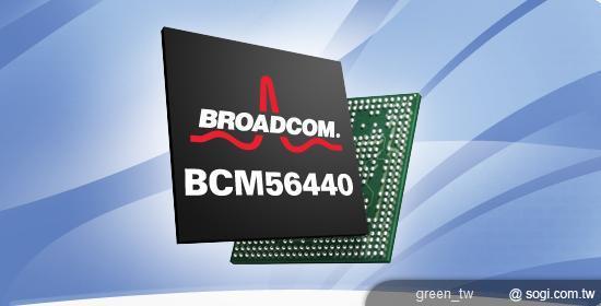 Broadcom(博通)StrataXGS BCM56440 交換器晶片